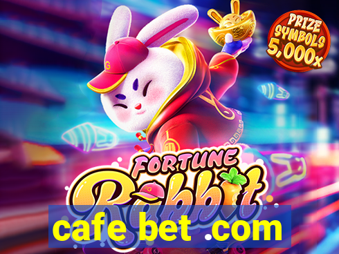 cafe bet .com